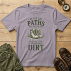 Of All The Paths You Take In Life T-Shirt