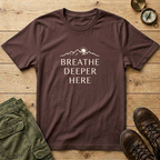 Breathe Deeper Here T-Shirt