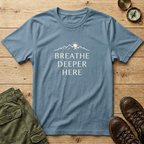Breathe Deeper Here T-Shirt