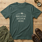 Breathe Deeper Here T-Shirt