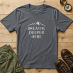 Breathe Deeper Here T-Shirt