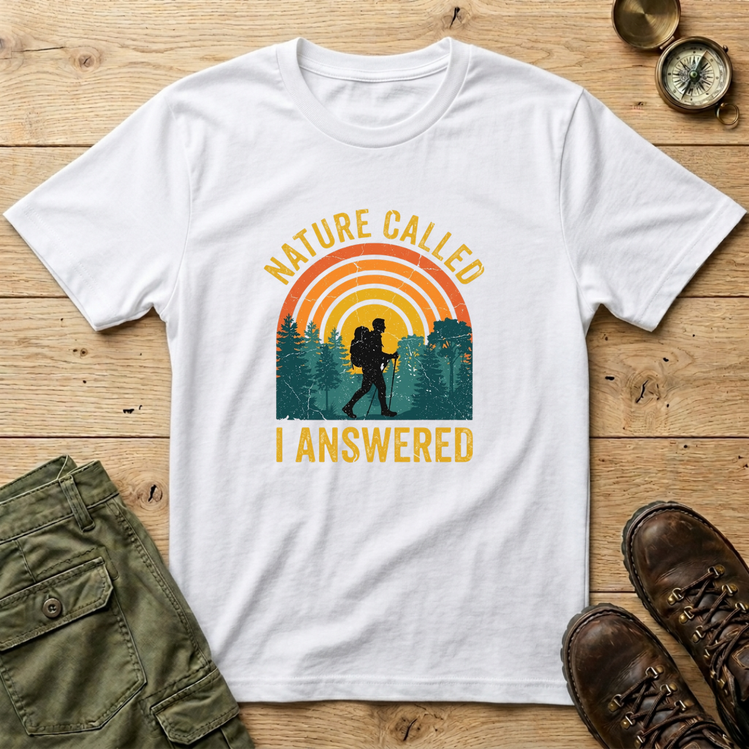 Nature Called I Answered T-Shirt