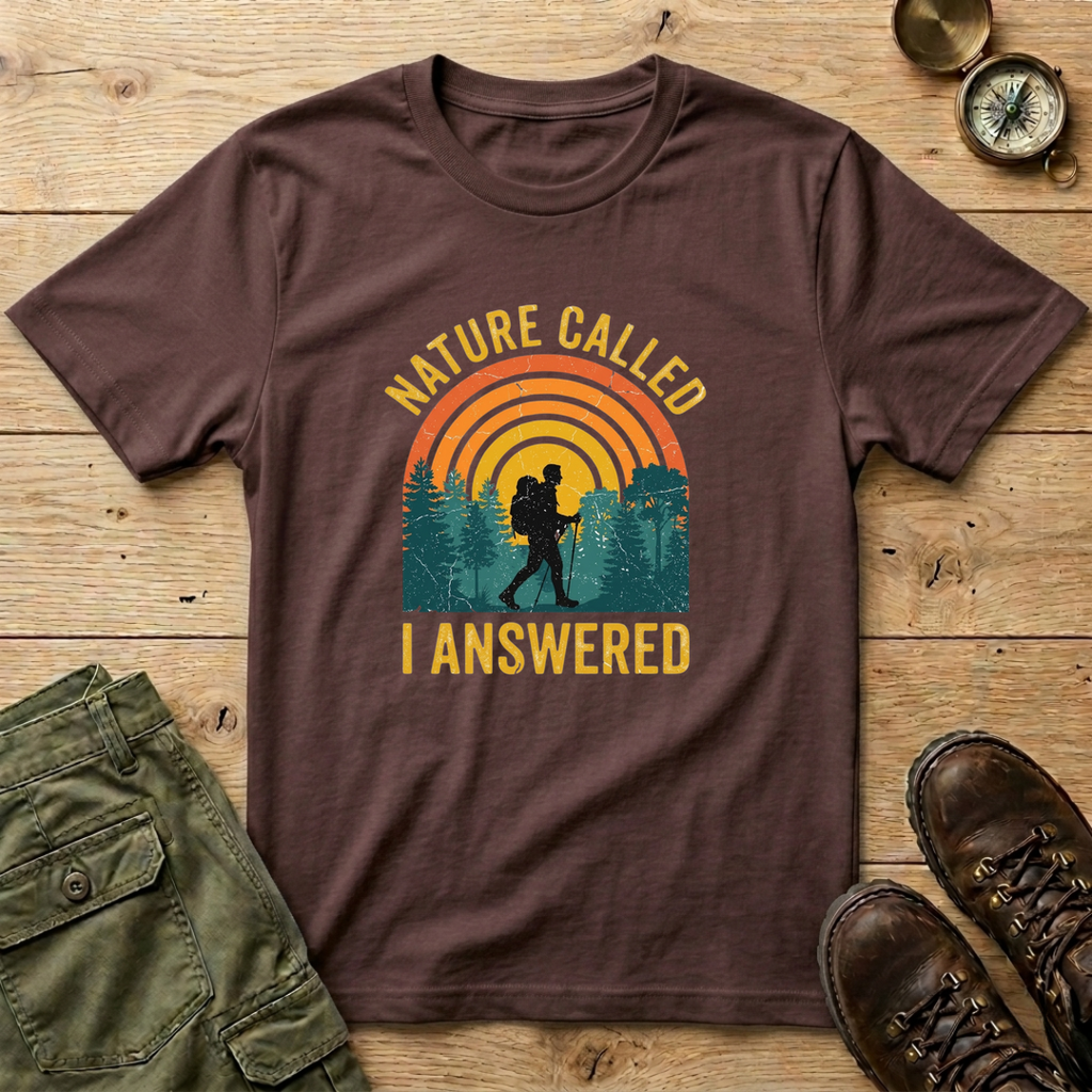 Nature Called I Answered T-Shirt