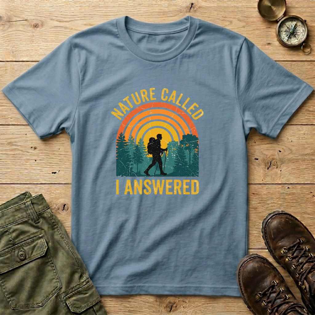 Nature Called I Answered T-Shirt