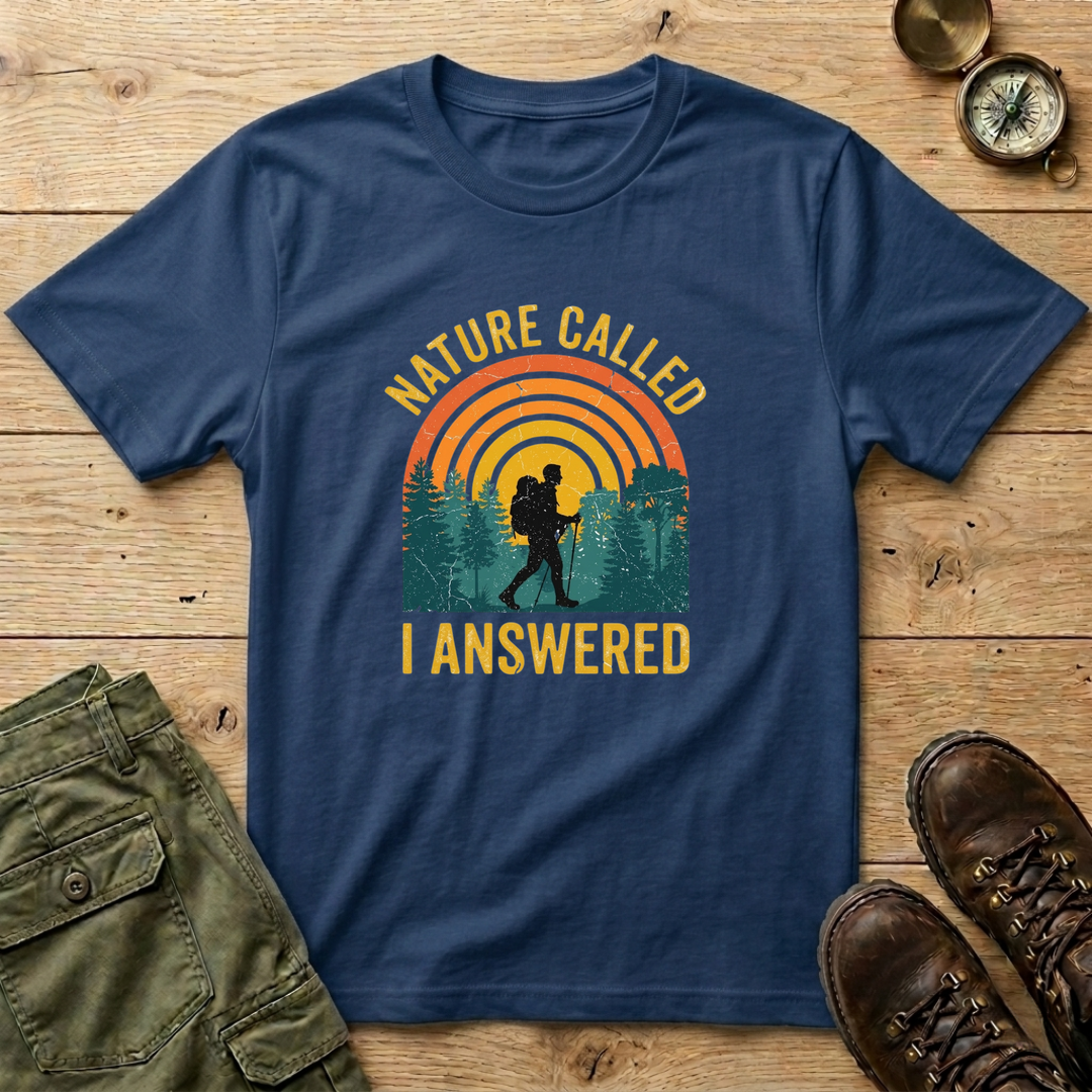 Nature Called I Answered T-Shirt