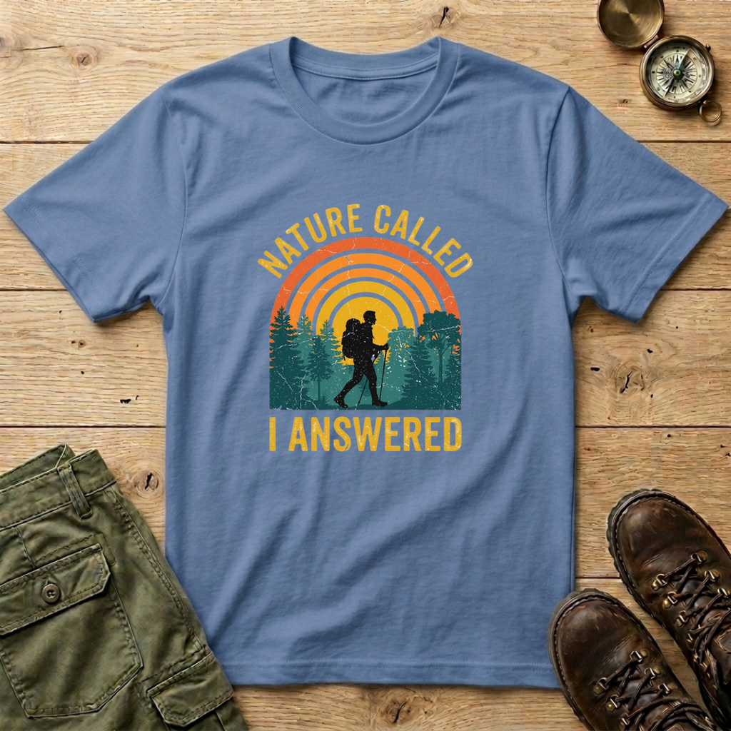 Nature Called I Answered T-Shirt
