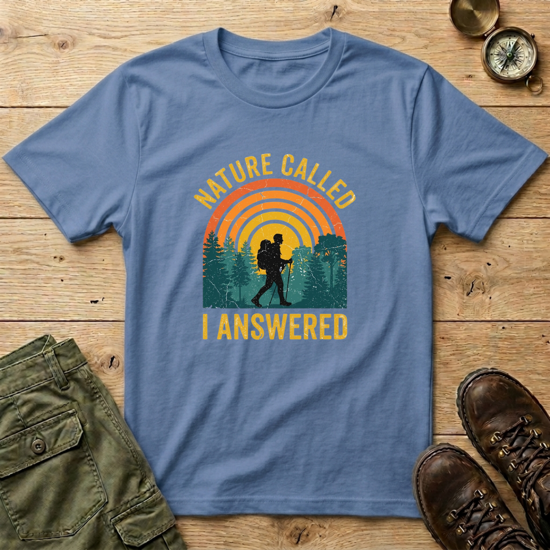 Nature Called I Answered T-Shirt