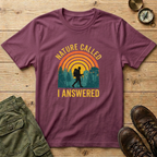 Nature Called I Answered T-Shirt
