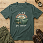 Lost But Loving It T-Shirt