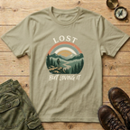 Lost But Loving It T-Shirt
