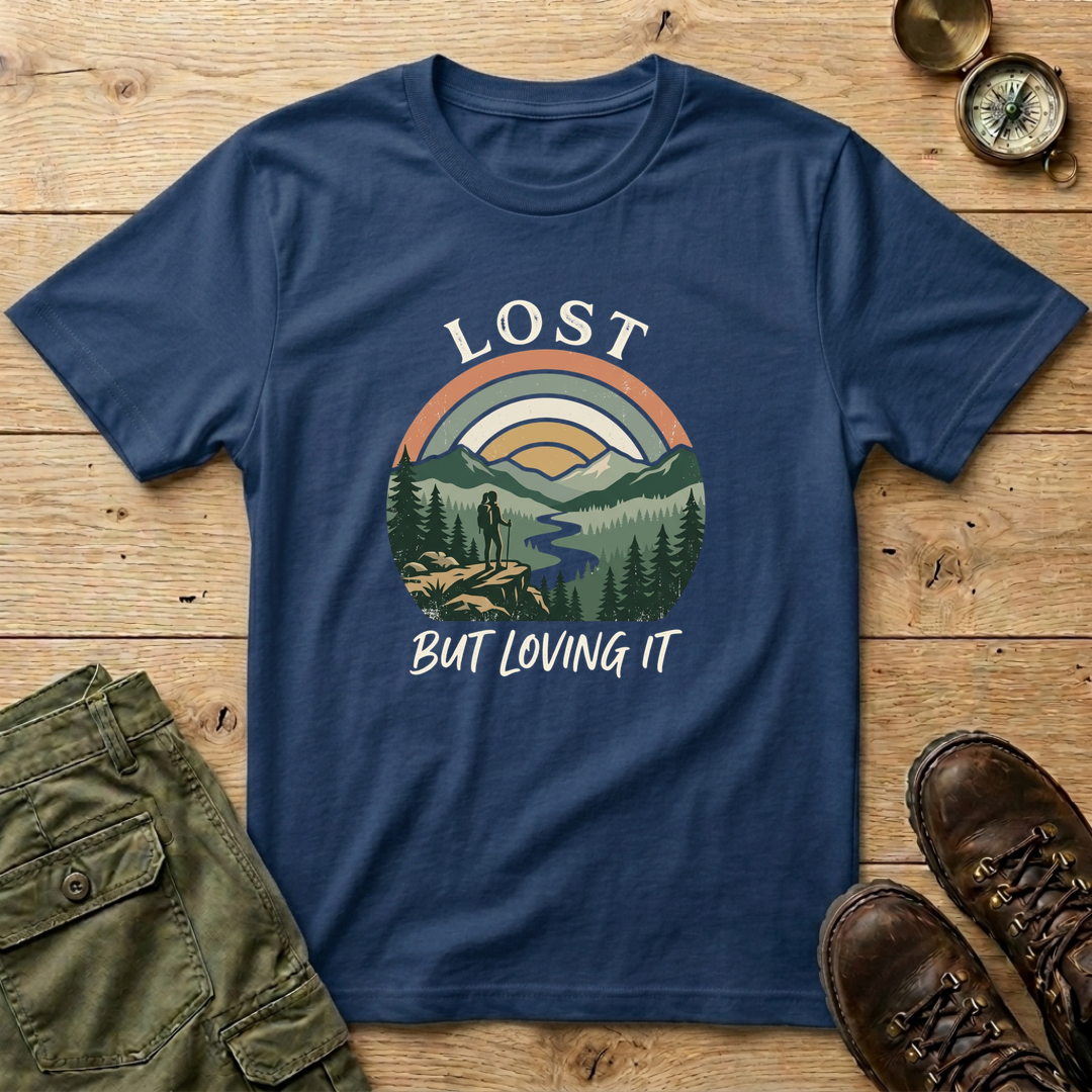 Lost But Loving It T-Shirt