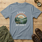 Lost But Loving It T-Shirt
