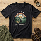 Lost But Loving It T-Shirt