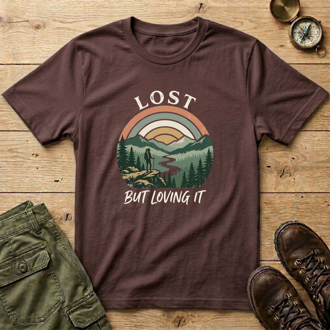 Lost But Loving It T-Shirt