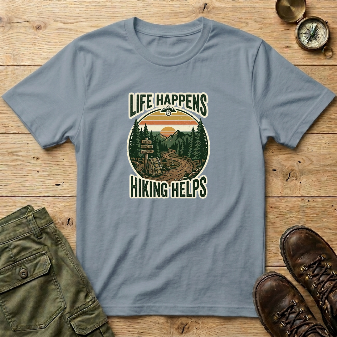 Life Happens Hiking Helps T-Shirt