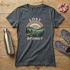 Lost But Loving It Women's T-shirt