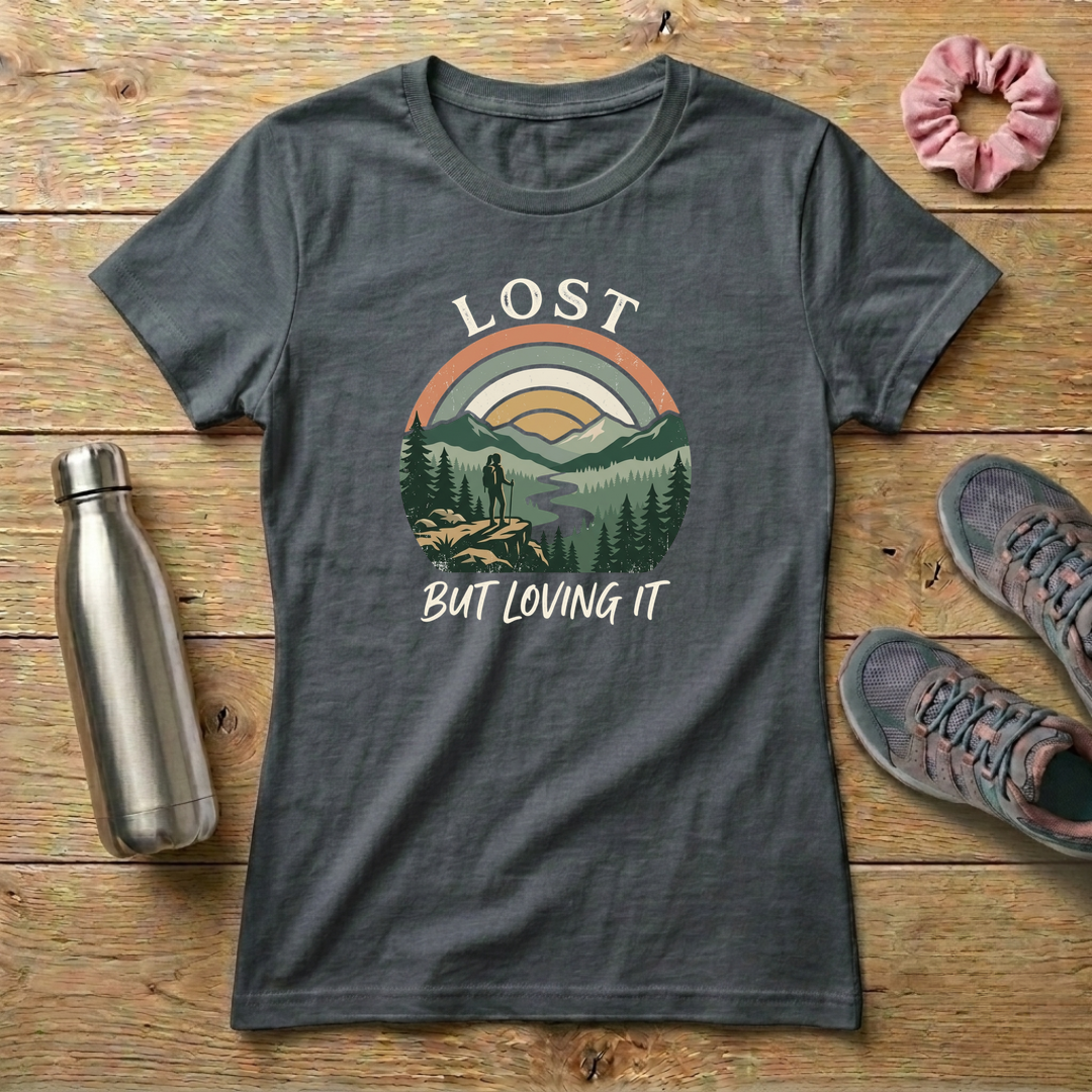 Lost But Loving It Women's T-shirt