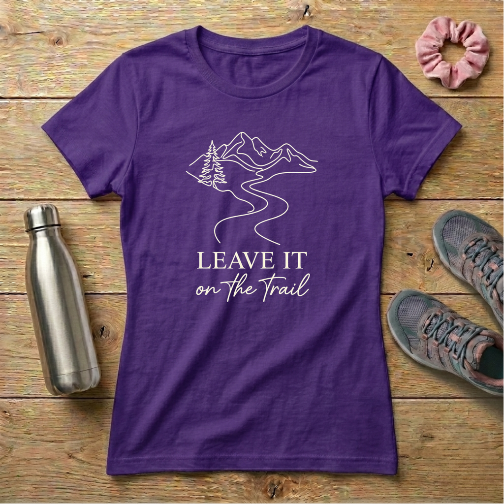 Leave It On The Trail Women's T-shirt