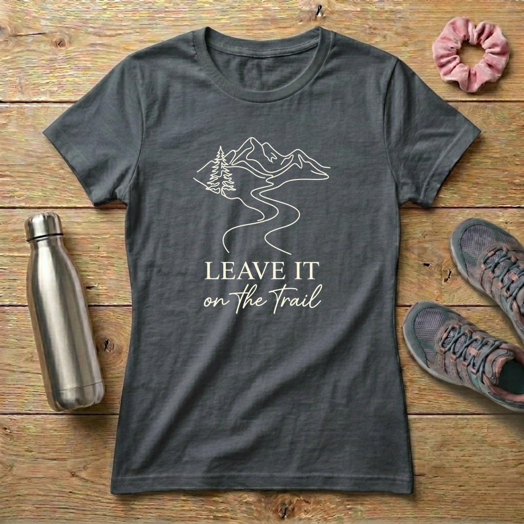 Leave It On The Trail Women's T-shirt