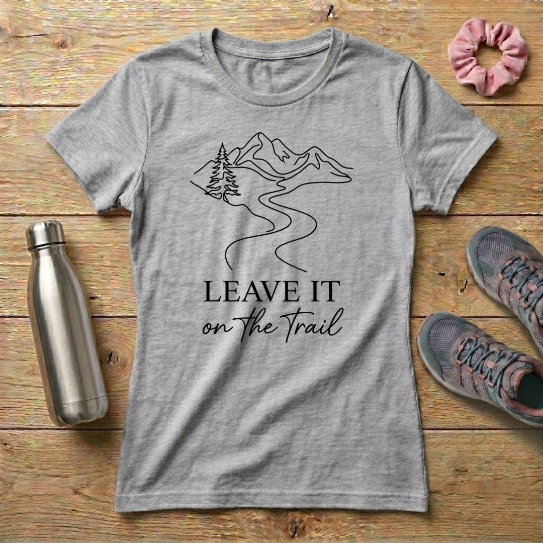 Leave It On The Trail Women's T-shirt