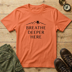 Breathe Deeper Here T-Shirt