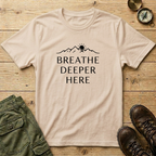 Breathe Deeper Here T-Shirt
