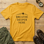 Breathe Deeper Here T-Shirt