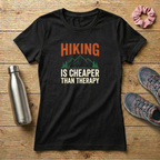 Hiking Is Cheaper Than Therapy Women's T-shirt