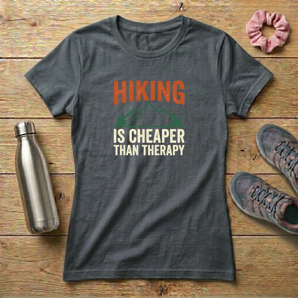 Hiking Is Cheaper Than Therapy Women's T-shirt