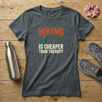 Hiking Is Cheaper Than Therapy Women's T-shirt