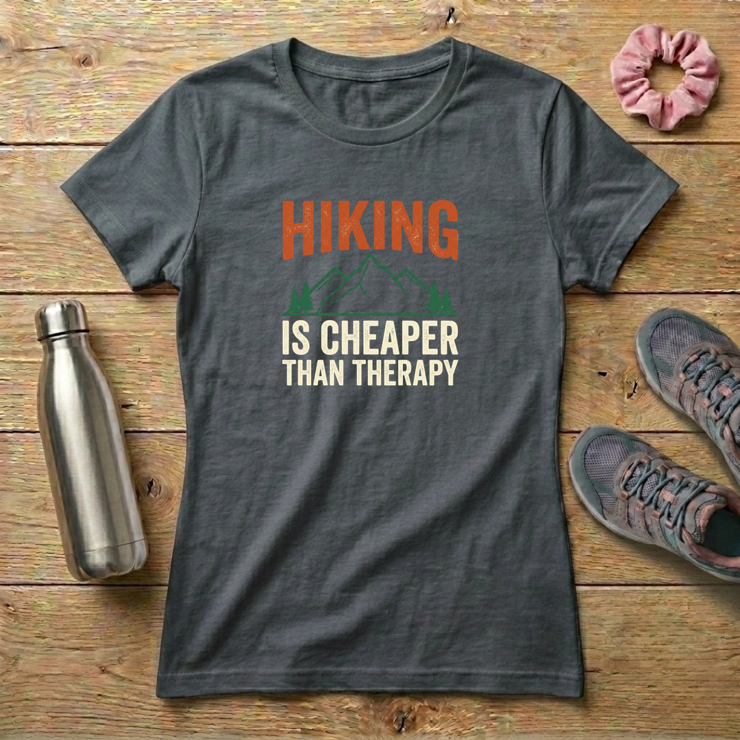 Hiking Is Cheaper Than Therapy Women's T-shirt