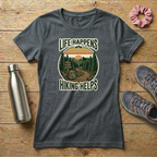 Life Happens Hiking Helps Women's T-shirt