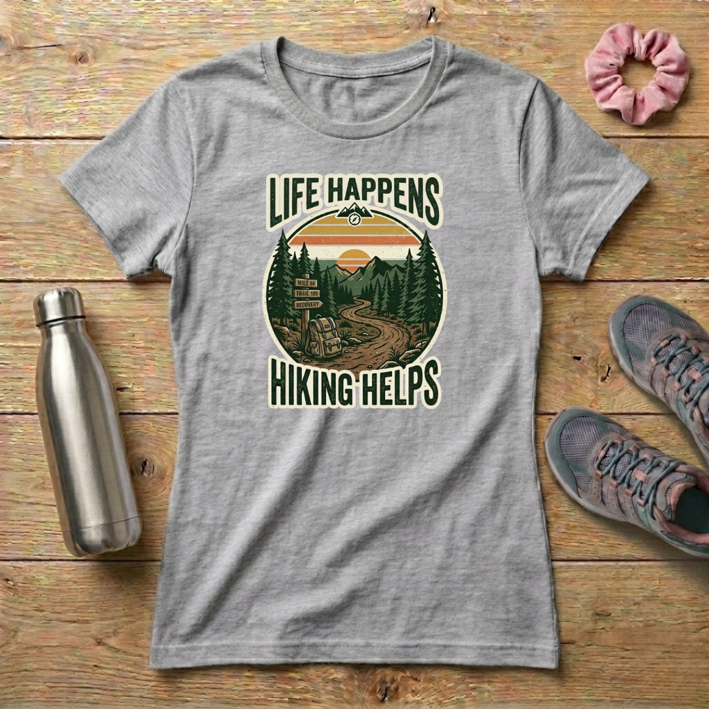Life Happens Hiking Helps Women's T-shirt