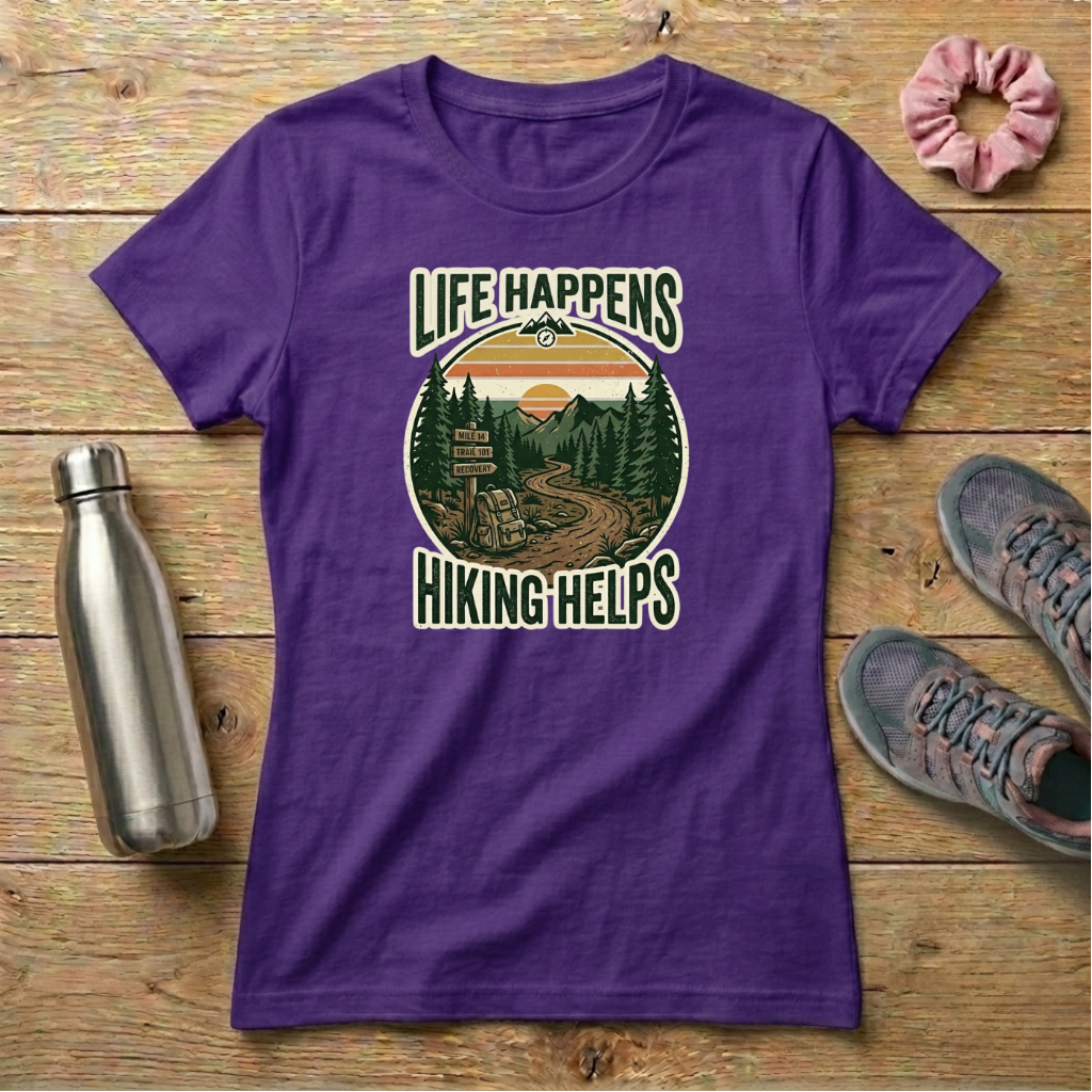 Life Happens Hiking Helps Women's T-shirt