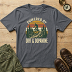 Powered By Dirt & Dopamine T-Shirt