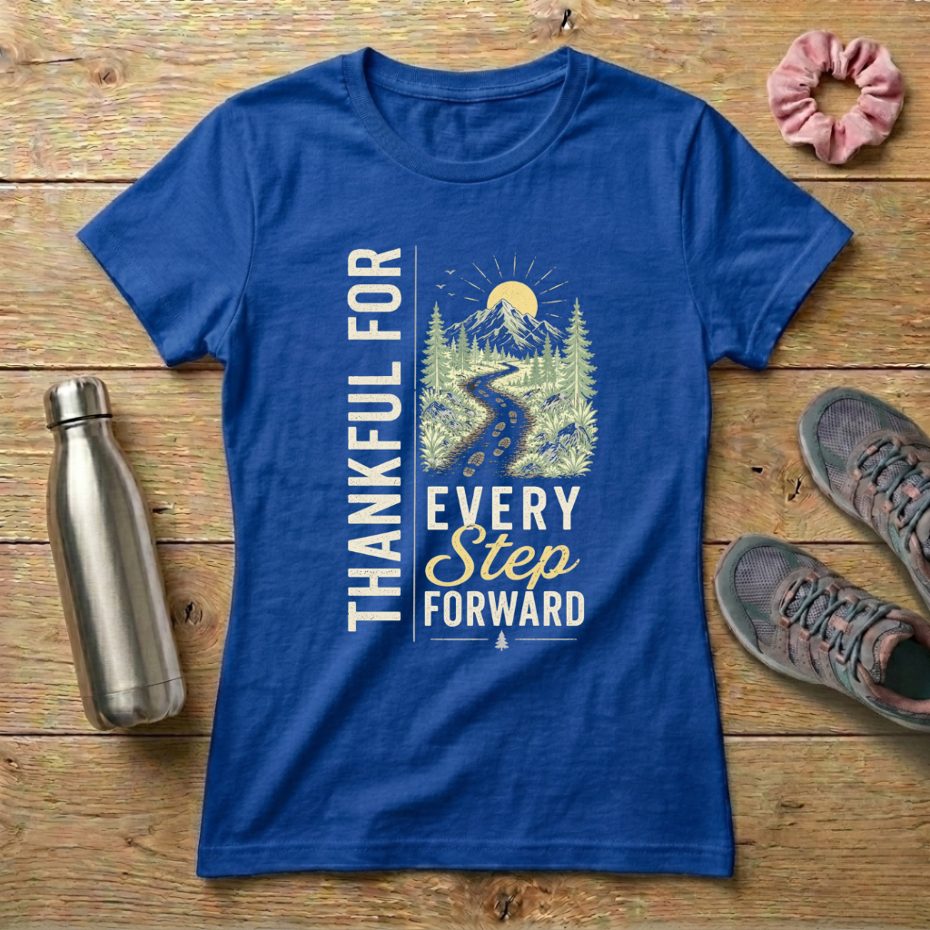 Thankful For Every Step Forward Women's T-shirt