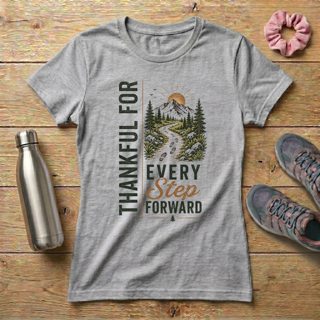 Thankful For Every Step Forward Women's T-shirt