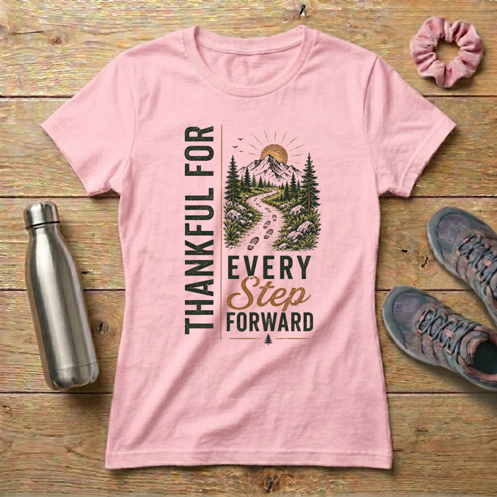 Thankful For Every Step Forward Women's T-shirt