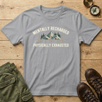 Mentally Recharged Physically Exhausted T-Shirt