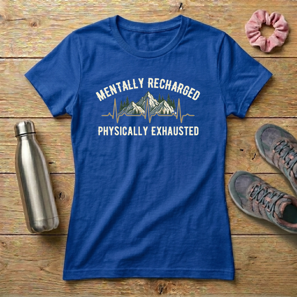 Mentally Recharged Physically Exhausted Women's T-shirt