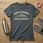 Mentally Recharged Physically Exhausted Women's T-shirt