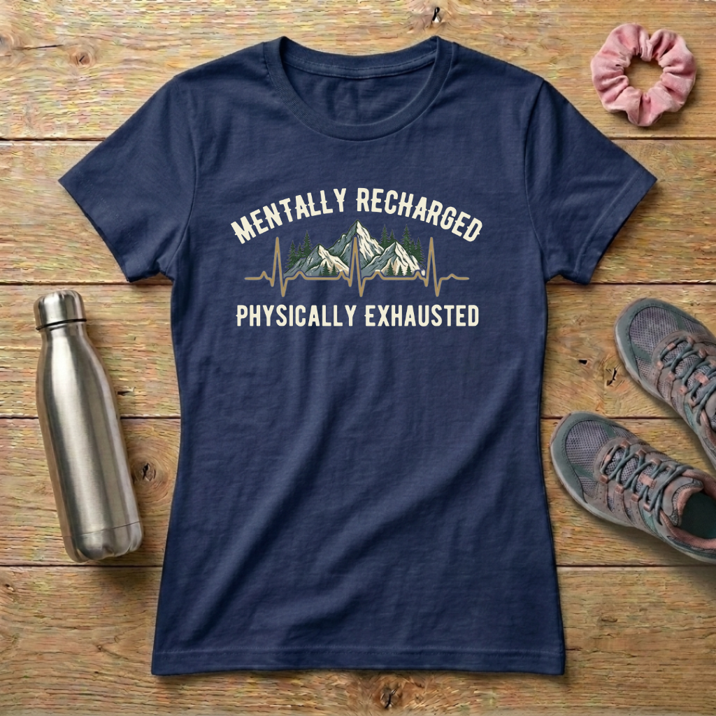 Mentally Recharged Physically Exhausted Women's T-shirt