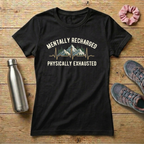 Mentally Recharged Physically Exhausted Women's T-shirt