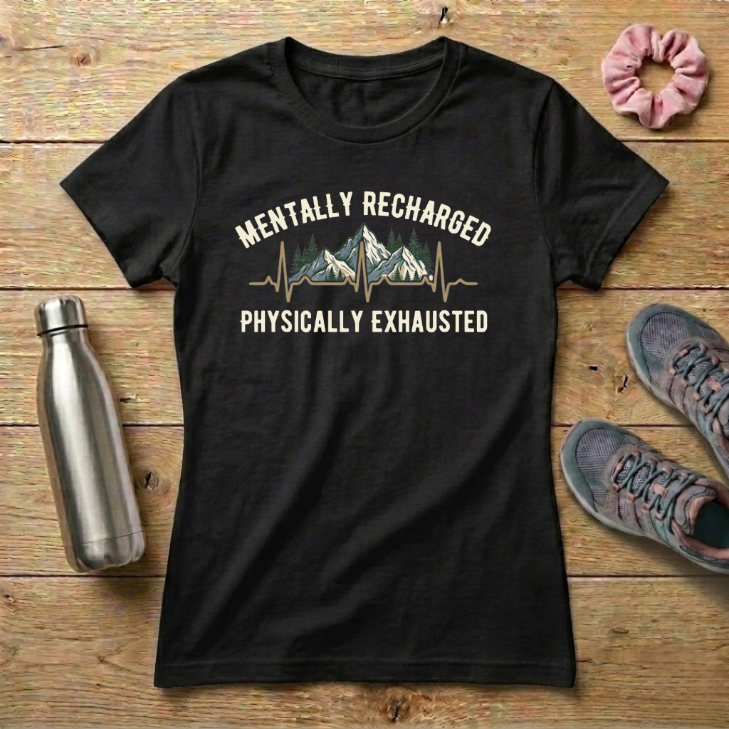 Mentally Recharged Physically Exhausted Women's T-shirt