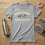 Mentally Recharged Physically Exhausted Women's T-shirt