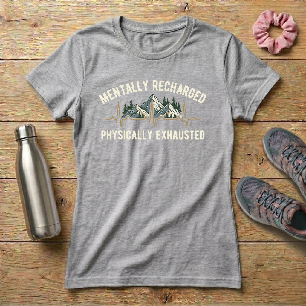 Mentally Recharged Physically Exhausted Women's T-shirt