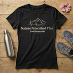Nature Prescribed This Women's T-shirt