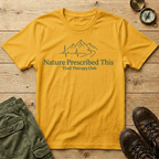 Nature Prescribed This T-Shirt