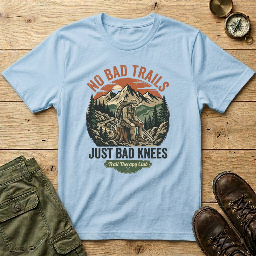 No Bad Trails Just Bad Knees T-Shirt