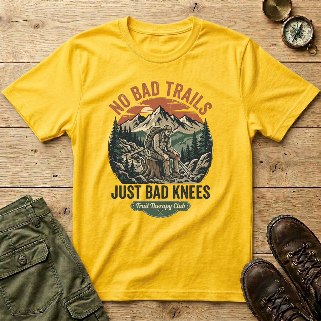 No Bad Trails Just Bad Knees T-Shirt